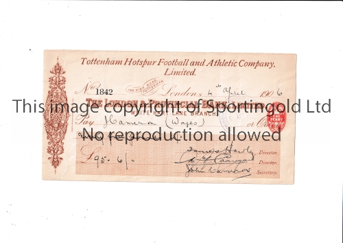 TOTTENHAM HOTSPUR An official cheque 4/4/1906 paid £95-6/- to J. Cameron, Club Secretary, for wages.