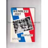 1927 FA CUP FINAL / CARDIFF CITY V ARSENAL Forty six page booklet "Wembley 1927" by Derrick