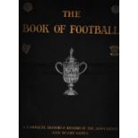 THE BOOK OF FOOTBALL 1906 Hardback book - A complete history and record of the Association and Rugby