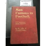 1903 Book Men Famous In Football: Hardback book in good condition with slightest foxing. Purchased
