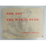 British Army WW2 book 'For You the War is Over' by Gordon Horner, privately published 1948,