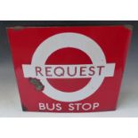 Double sided enamel London Transport 'Request Bus Stop' sign, 39x46cm