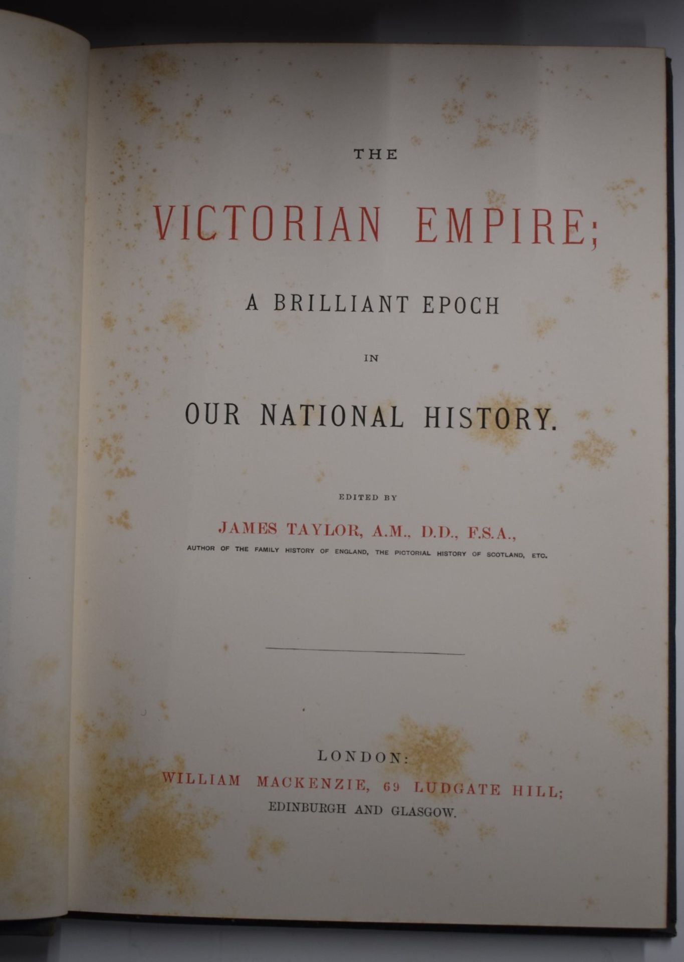 The Victorian Empire; A Brilliant Epoch in Our National History Edited by James Taylor published - Image 3 of 3