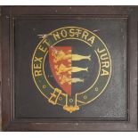 AN EARLY 20TH CENTURY PAINTED PANEL Coat of arms, bearing Latin script 'Rex Et Nostra Jura (King and