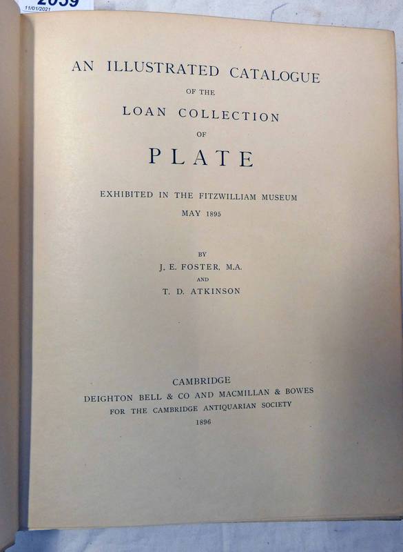 AN ILLUSTRATED CATALOGUE OF THE LOAN COLLECTION OF PLATE EXHIBITED IN THE FITZWILLIAM MUSEUM MAY