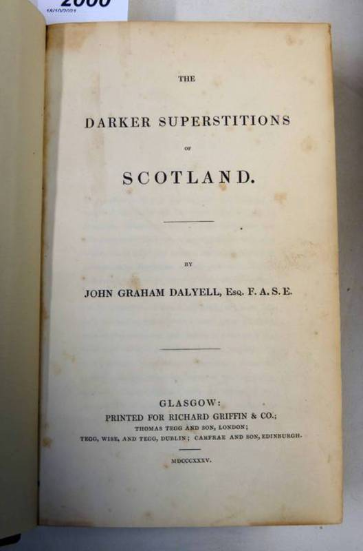 THE DARKER SUPERSTITIONS OF SCOTLAND BY JOHN GRAHAM DALYELL,