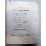 A SYSTEM OF FAMILIAR PHILOSOPHY: IN TWELVE LECTURES BY MR A.