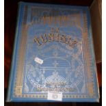 La Tunisie Pays de Protectorat Francais, 1st Edition 1892, by Charles Lallemand