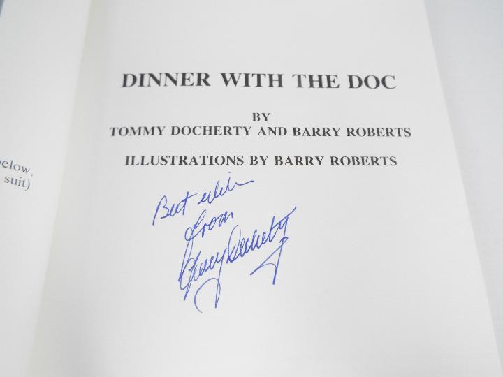 Two signed football related books comprising An Invitation To Dinner With The Doc, - Image 4 of 6