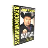 Jim Ross ' Sloberknocker', signed edition.