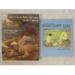 Henry Scott Tuke - Two volumes including Henry Scott Tuke 1858-1929 Under Canvas and The Life and