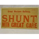 A GWR printed paper label "Great Western Railway Shunt with Great Care",