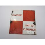 An enamelled red and white limited clearance sign