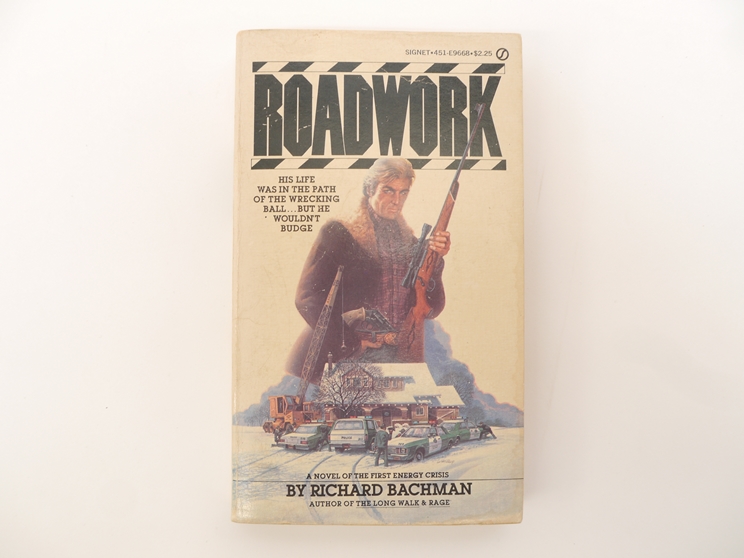 Richard Bachman [i.e. Stephen King]: 'Roadwork', New York, Signet, 1981, 1st edition,