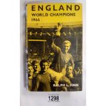 An England World Champions 1966 hardback book by Ralph L.