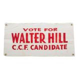 Co-operative Commonwealth Federation (C.C.F.) Campaign Banner, c.1934, VOTE FOR WALTER HILL, C.C.F C