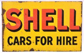 An enamel advertising sign with 'Shell Cars For Hire' on a yellow background to both sides. QGC,