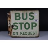Early to Mid 20th century Double Sided Enamel ' Bus Stop on Request ' Sign, 33cms x 29cms