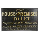 A PAINTED WOOD LETTING / ADVERTISING SIGN LATE 19TH CENTURY inscribed 'This House & Premises To Let.