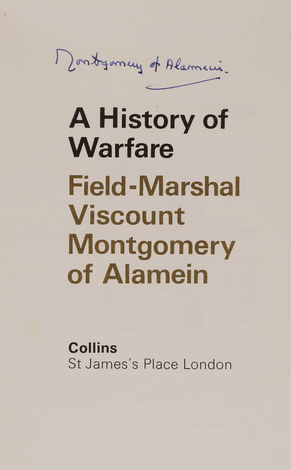 SIGNED COPIES: 1- Montgomery, Field Marshall Viscount, of Alamein: A History of Warfare. - Image 3 of 3