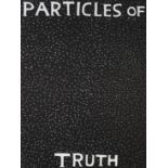 David Shrigley (British 1968-), 'Particles Of Truth', 2018