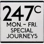 London Transport bus stop enamel E-PLATE for route 247C Mon-Fri Special Journeys. The 247C was