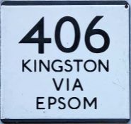 London Transport bus stop enamel E-PLATE for route 406 destinated Kingston via Epsom. Probably