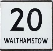 London Transport bus stop enamel E-PLATE for route 20 destinated Walthamstow. Location unknown but