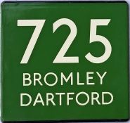 London Transport coach stop enamel E-PLATE for Green Line route 725 destinated Bromley, Dartford.
