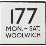 London Transport bus stop enamel E-PLATE for route 177 Mon-Sat destinated Woolwich. We haven't