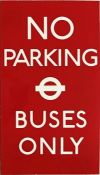 c1970s London Transport ENAMEL SIGN 'No Parking, Buses Only' with LT roundel logo. These were