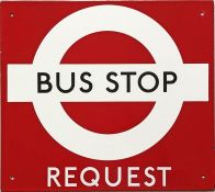 London Transport enamel BUS STOP FLAG (Request version). A single-sided sign in a slightly smaller