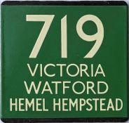 London Transport coach stop enamel E-PLATE for Green Line route 719 destinated Victoria, Watford,