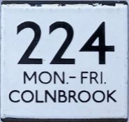 London Transport bus stop enamel E-PLATE for route 224 Mon-Fri destinated Colnbrook. We think this