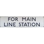 c1960s London Underground ENAMEL SIGN "For Main Line Station". Measures 37" x 9" (94cm x 23cm). Some