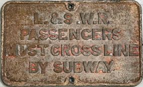 London & South Western Railway (LSWR) cast-iron SIGN 'Passengers must cross line by subway'. An