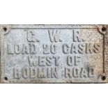 Great Western Railway (GWR) cast-iron wagonplate 'Load 20 casks west of Bodmin Road'. Measures 13.5"