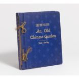 BOOK: AN OLD CHINESE GARDEN - A THREE-FOLD MASTERPIECE OF POETRY, CALLIGRAPHY AND PAINTING. China.