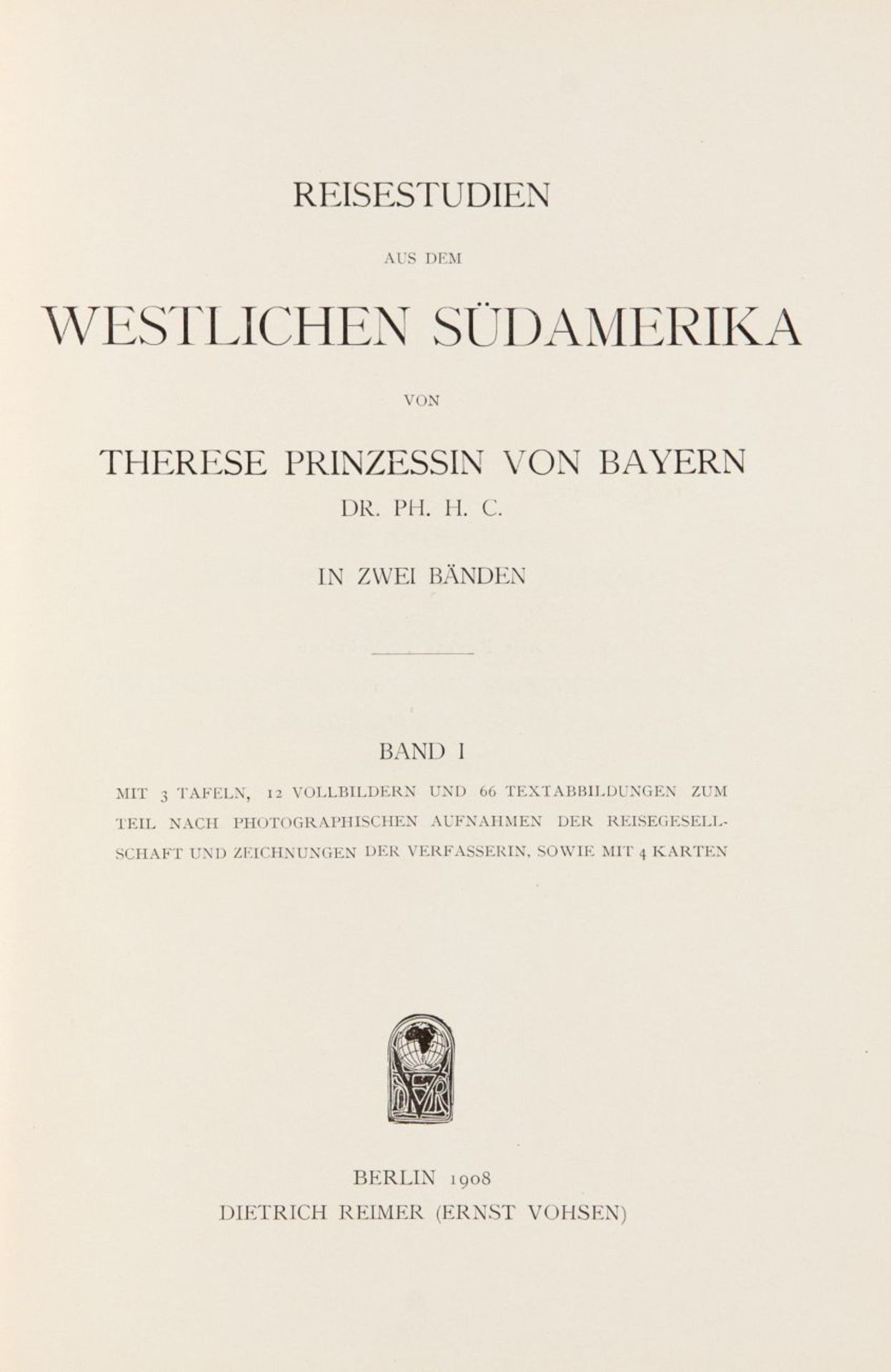 Therese Prinzessin von Bayern, Reisestudien aus dem westl. Südamerika. 2 Bde. Bln 1908.