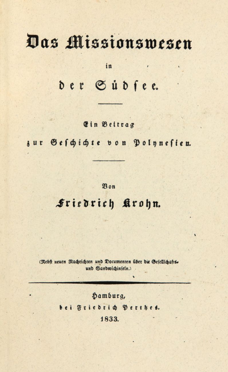 F. Krohn, Das Missionswesen in der Südsee. Hbg. 1833.