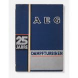 25 Jahre AEG-Dampfturbinen. Berlin 1928. - Einband u. Typographie César Domela-Nieuwenhuis.