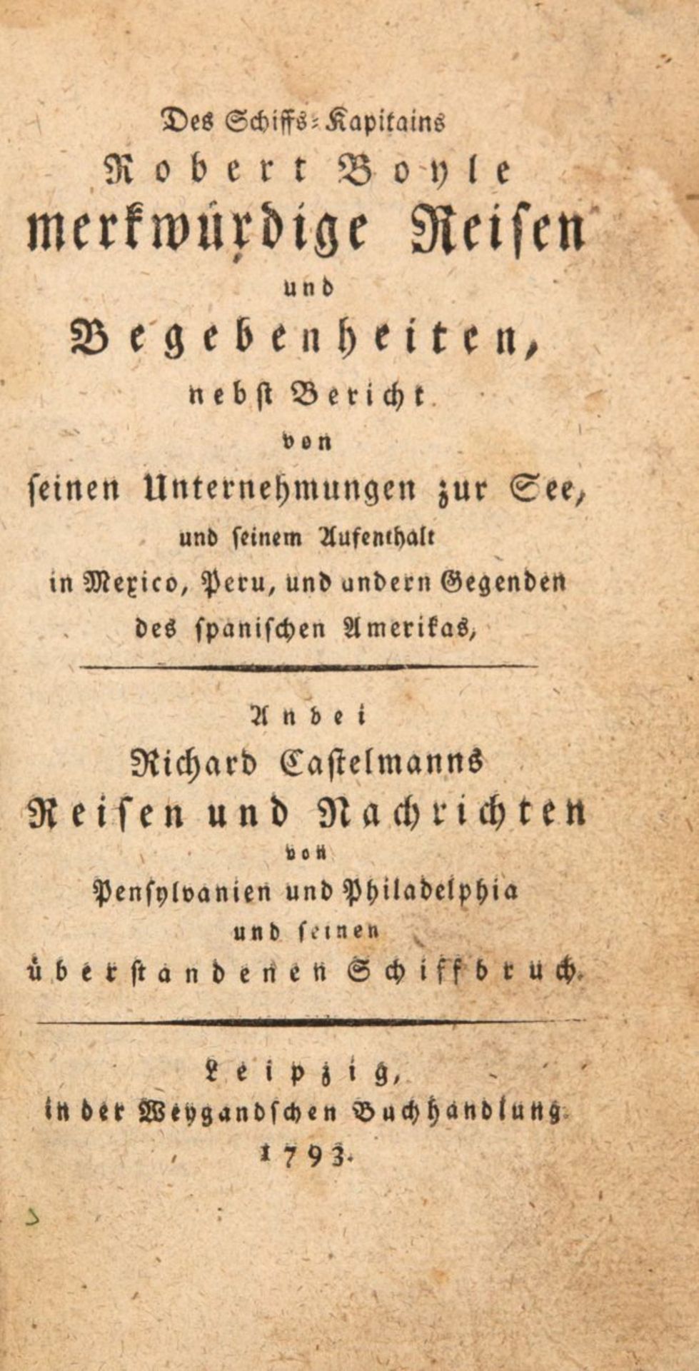 W. R. Chetwood, Des Schiffs-Kapitains Robert Boyle merkwürdige Reisen. Lpz 1793.