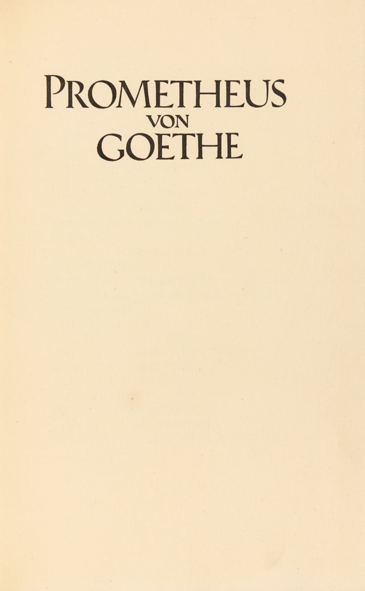 J. W. v. Goethe, Prometheus. Frankfurt a. M. 1922. - Ex. 113/250. - 9. Druck d. Kleukens-Presse.