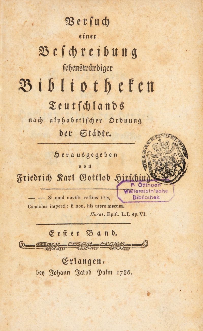 F. K.G. Hirsching, Beschreibung sehenswürdiger Bibliotheken. 4 Bde in 9 Lieferungen. Erlangen 1786-9