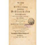 F. K.G. Hirsching, Beschreibung sehenswürdiger Bibliotheken. 4 Bde in 9 Lieferungen. Erlangen 1786-9