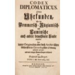 F. v. Dreger, Codex diplomaticus ... + Anhang Oelrichs. 3 Tle. in 1 Bd. Stettin u. Bln 1748-68.