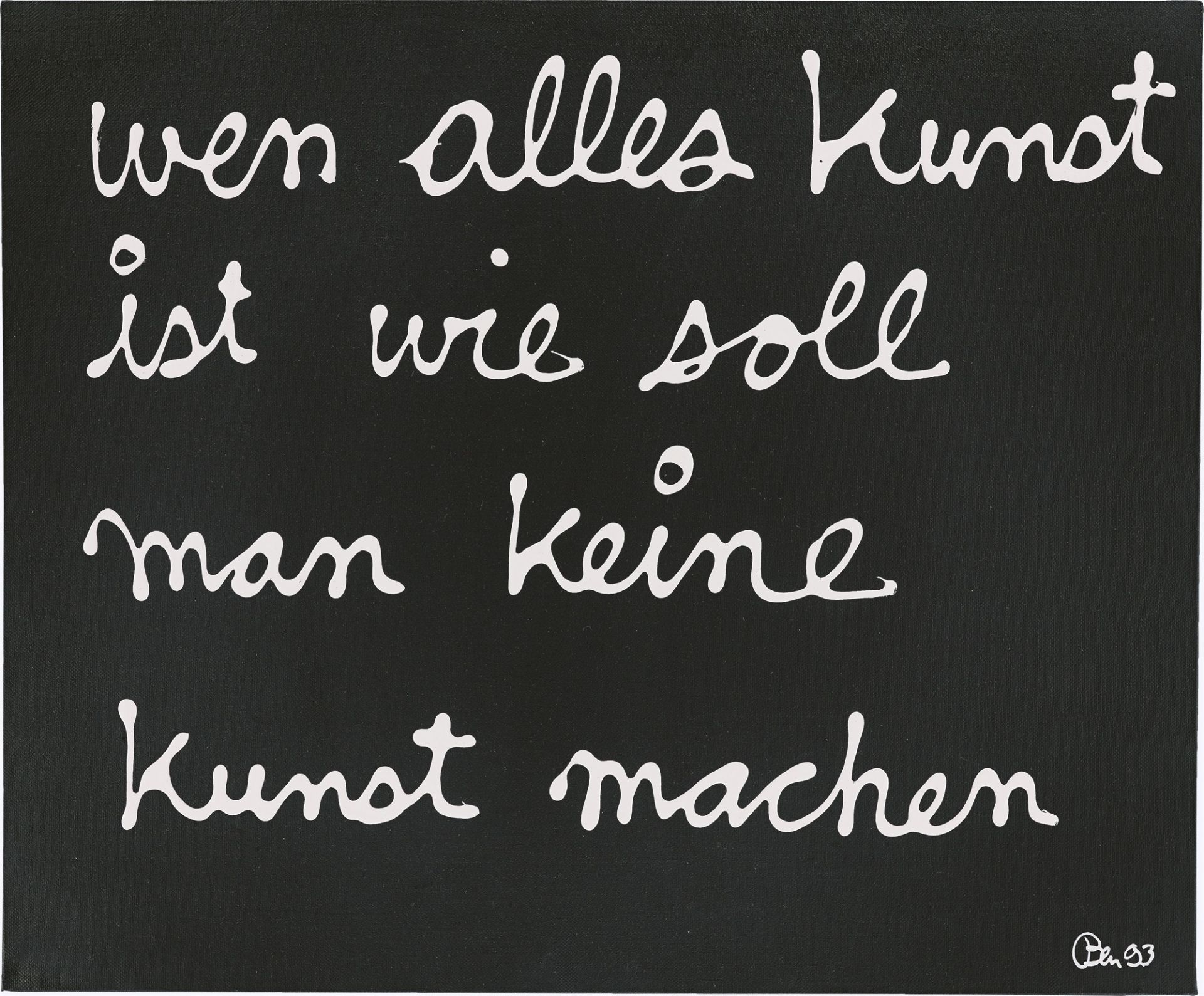 Ben Vautier. „Wen alles Kunst ist wie soll man keine Kunst machen“. 1993