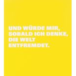 Rémy Zaugg. „UND WÜRDE MIR, SOBALD ICH DENKE, DIE WELT ENTFREMDET.“. 1997