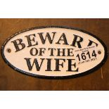 Cast iron Beware of The Wife sign, L: 17 cm. P&P Group 1 (£14+VAT for the first lot and £1+VAT for