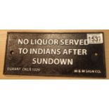 Cast iron No Liquor Served To Indians plaque, L: 25 cm. P&P Group 1 (£14+VAT for the first lot